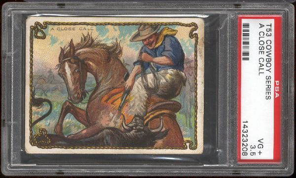 1909 T53 Hassan Cowboy Series- “A Close Call”- PSA Vg+ 3.5