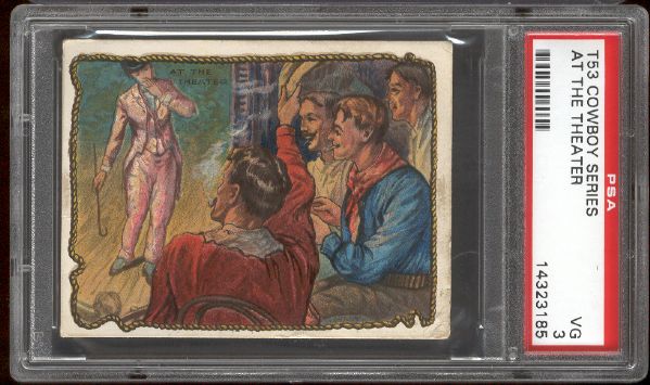 1909 T53 Hassan Cowboy Series- “At the Theater”- PSA Vg 3 