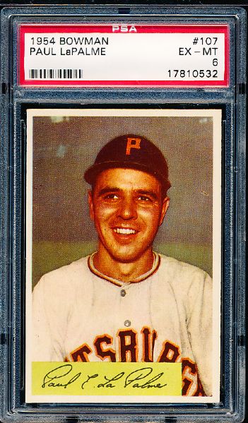 1954 Bowman Baseball- #107 Paul LaPalme, Pirates- PSA Ex-Mt 6 