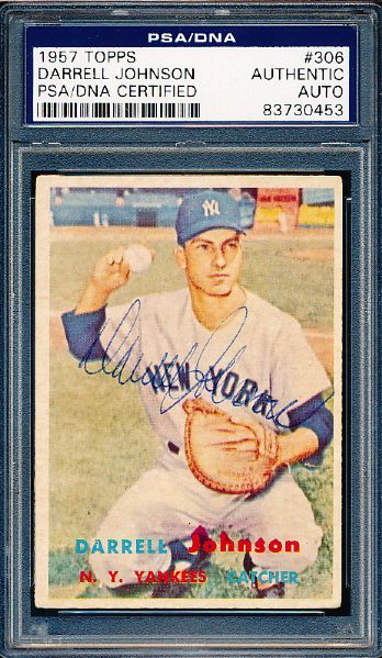 1957 Topps Bsbl. #306 Darrell Johnson RC, Yankees- Tough Series, Autographed- PSA/DNA Slabbed/ Certified