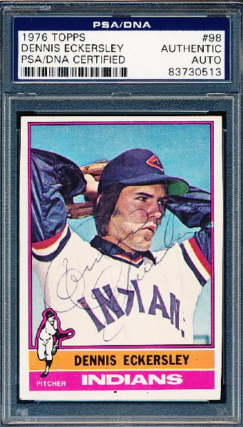 1976 Topps Bsbl. #98 Dennis Eckersley RC, Indians- Autographed- PSA/DNA Slabbed/ Certified