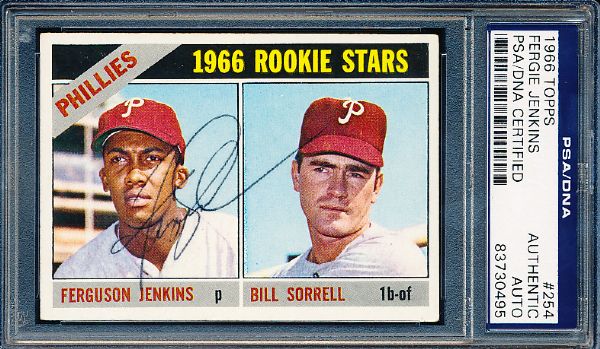 1966 Topps Bsbl. #254 Fergie Jenkins RC/Sorrell, Phillies- Autographed by Fergie Jenkins- PSA/ DNA Certified/ Slabbed