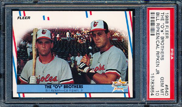 1988 Fleer Baseball- #640 “The O’s Brothers”- Cal Ripken Jr./Billy Ripken- PSA Gem Mint 10 