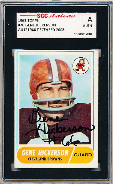 1968 Topps Ftbl. #76 Gene Hickerson, Browns- Autographed- Certified/ Slabbed by SGC