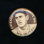 1910-12 P2 Sweet Caporal Baseball Pin- McIntyre, Chicago White Sox- Small Letters