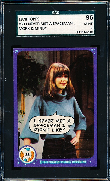 1978 Topps “Mork & Mindy”- #33 I Never Met a Spaceman I Didn’t Like!”- SGC Graded 96 (Mint 9)
