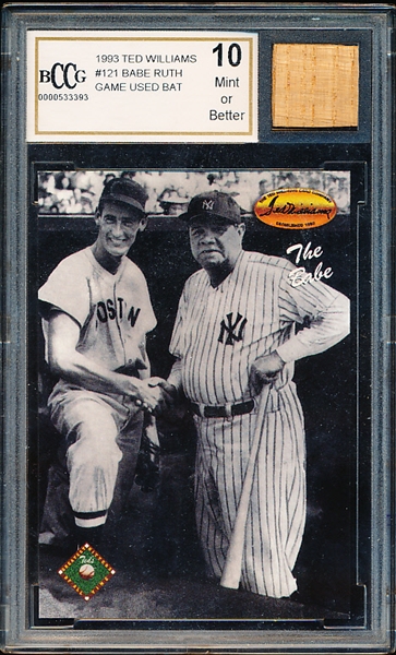 1993 Ted Williams Bsbl. #121 Ted Williams/ Babe Ruth- BCCG Graded Mint 10- Ruth Bat Piece! 