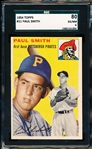 1954 Topps Baseball- #11 Paul Smith, Pirates- SGC 80 (Ex/Nm 6)