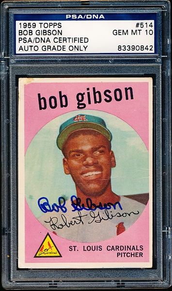 1959 Topps Baseball- #514 Bob Gibson Rookie!- Autographed- in a PSA/DNA “Auto Grade Only”- Gem Mt 10 