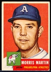 1953 Topps Baseball- Hi#- #227 Morrie Martin, Phil A’s- SP