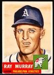 1953 Topps Baseball- Hi#- #234 Ray Murray, Phil A’s