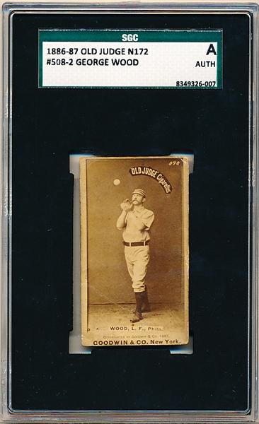 1886-87 N172 Old Judge Baseball- #508-2 George Wood, L.F. Phila- SGC A (Authentic)