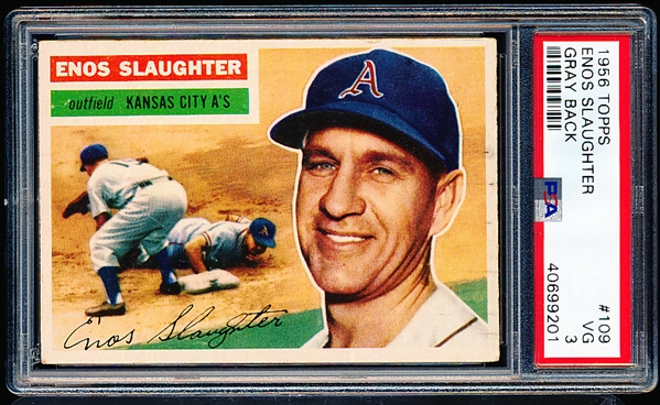 1956 Topps Baseball- #109 Enos Slaughter, KC A’s- PSA VG 3 