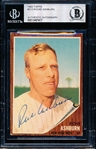 Autographed 1962 Topps Bsbl. #213 Richie Ashburn, Mets- Beckett Certified/ Slabbed