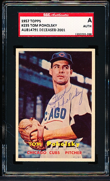 1957 Topps Baseball Autographed- #235 Tom Poholsky, Cubs- SGC Certified & Encapsulated