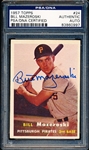 Autographed 1957 Topps Baseball- #24 Bill Mazeroski RC- PSA/ DNA Certified & Encapsulated