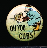 1910 Era “Tokio Cigarettes” “Oh You Cubs” 7/8” Diameter Pin