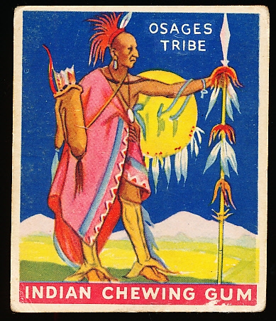 1930’s Goudey Gum Co. “Indian Gum Series of 48- Red Stripe” (R73-3)- #140 Osages Tribe- Tough Series!