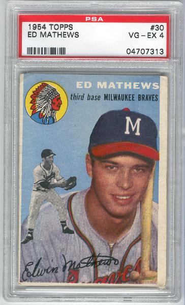 1954 Topps Bb- #30 Ed Mathews, Braves- PSA Vg-Ex 4 