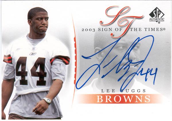 2003 SP Authentic Ftbl.- "Sign of the Times"- #SU Lee Suggs, Browns