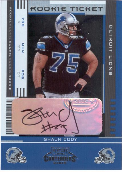 2005 Playoff Contenders Ftbl.- #169 Shaun Cody AU, Lions
