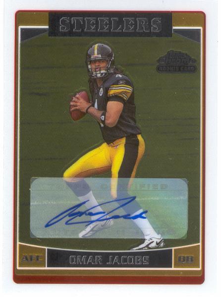 2006 Topps Chrome Ftbl.- "Rookie Autographs"- #250 Omar Jacobs, Steelers