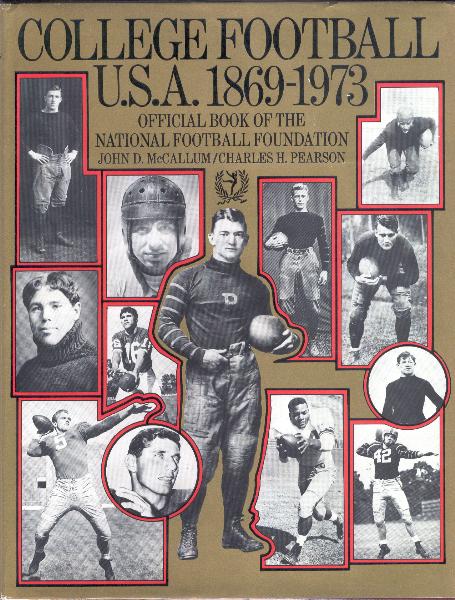 1973 College Football U.S.A. 1869-1973 Official Book of the Natl. Football Foundation by John McCallum & Chas. Pearson
