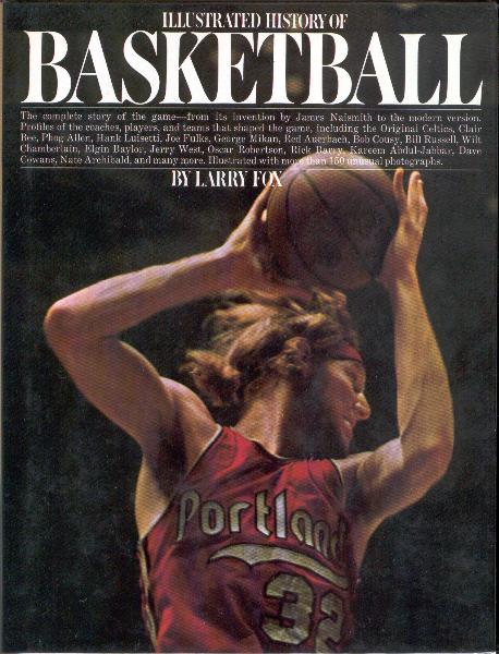1974 Illustrated History of Basketball by Larry Fox