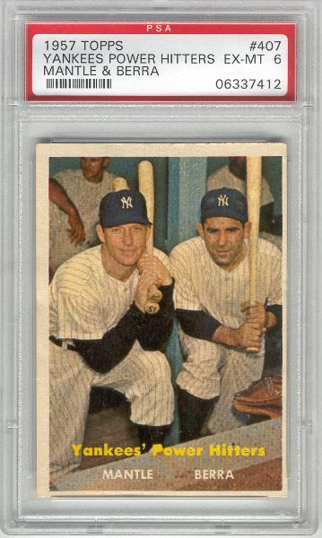 1957 Topps Baseball- #407 Yankees Power Hitters- Mantle & Berra- PSA Ex-Mt 6