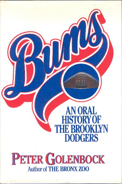 1984 Bums: An Oral History of the Brooklyn Dodgers by Peter Golenbock