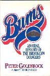 1984 Bums: An Oral History of the Brooklyn Dodgers by Peter Golenbock
