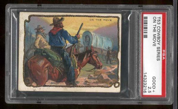 1909 T53 Cowboy Series- On The Move- PSA Good+ 2.5 