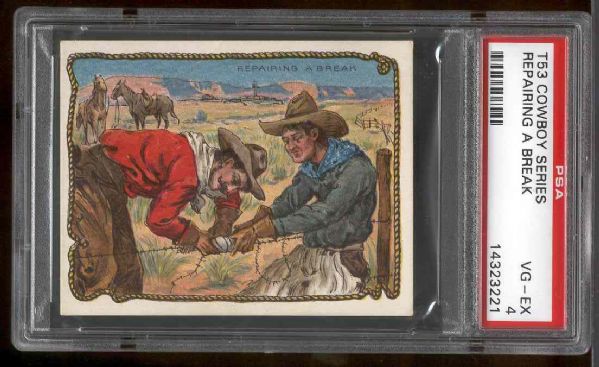 1909 T53 Cowboy Series- “Repairing A Break”- PSA Vg-Ex 4