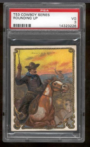 1909 T53 Cowboy Series- “Rounding Up”- PSA VG 3