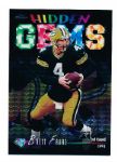 1998 Topps Chome Ftbl.- “Hidden Gems” Insert- #HG6 Brett Favre, Packers