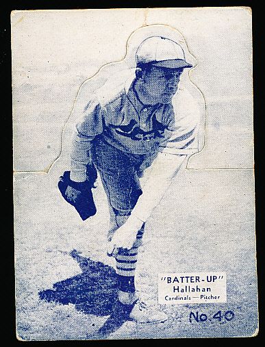 1934-36 Batter Up Bb- #40 Hallahan, Cardinals- Blue-ish tint.