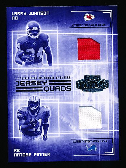 2003 Playoff Honors Ftbl.- “Jersey Quads”- #JQ2 Larry Johnson/ Artrose Pinner/ Nate Burleson/ Onterrio Smith- #26/250