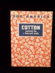 1943 Coca-Cola Our America Series “Cotton: Materials for a Thousand Needs” F213 Series) Booklet with Glued in “Pictures”
