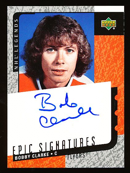 2000-01 Upper Deck Legends Hockey “Epic Signatures” #BC Bobby Clarke, Flyers