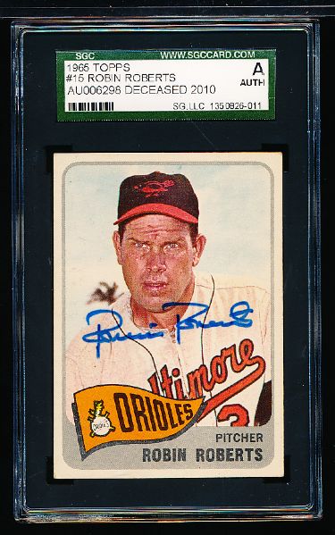 1965 Topps Bsbl. #15 Robin Roberts, Orioles- Autographed- SGC Certified/ Slabbed Authentic