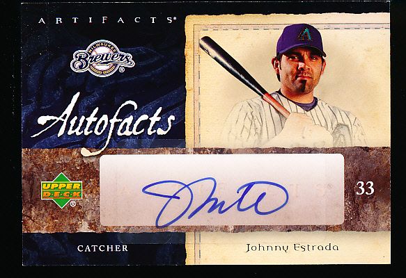 2007 Artifacts Bb- “Autofacts”- #AF-JE Johnny Estrada, Brewers
