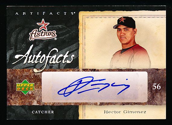 2007 Artifacts Bb- “Autofacts”- #AF-HG Hector Gimenez, Astros