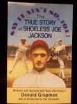 1992 Say It Ain’t So, Joe!: The True Story of Shoeless Joe Jackson by Donald Gropman (Revised & Updated Version)