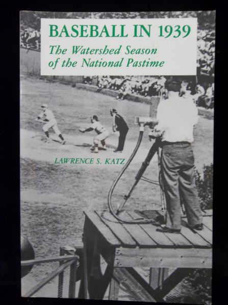 1995 Baseball in 1939: The Watershed Season of the National Pastime, by Lawrence S. Katz- Autographed by Katz