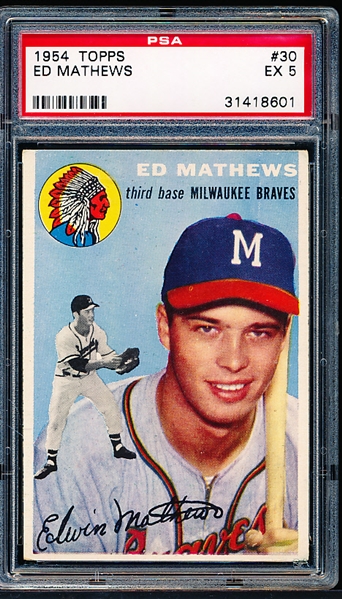 1954 Topps Bsbl.- #30 Eddie Mathews, Braves- PSA Graded Excellent 5.