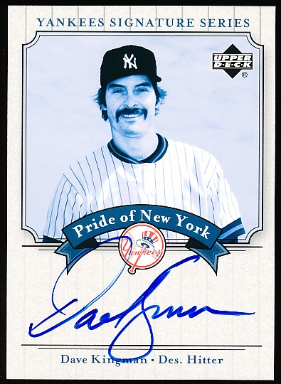 2003 UD Yankees Signatures Bb- “Pride of New York Autographs”- #PN-DK Dave Kingman, Yankees