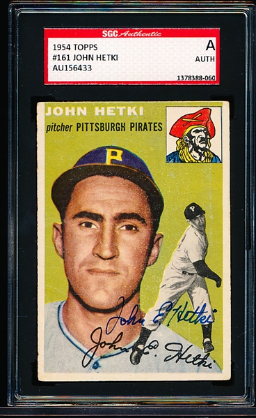 1954 Topps Baseball Autographed- # 161 John Hetki, Pirates- SGC Authenticated & Encapsulated