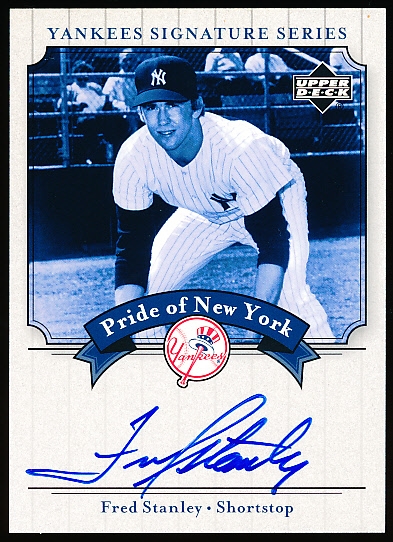 2003 UD Yankees Signatures Bb- “Pride of New York Autographs”- #PN-ST Fred Stanley, Yankees
