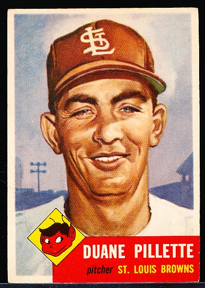 1953 Topps Baseball Hi#- #269 Pillette, Browns- SP!