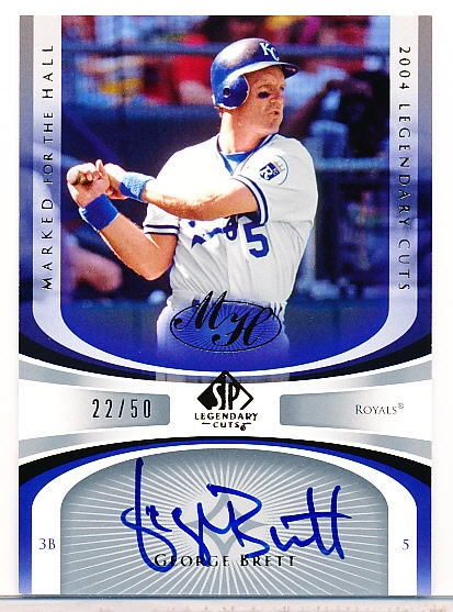 2004 SP Legendary Cuts Baseball- “Marked for the Hall Autograph”- #MH-GB George Brett, Royals- #22/50